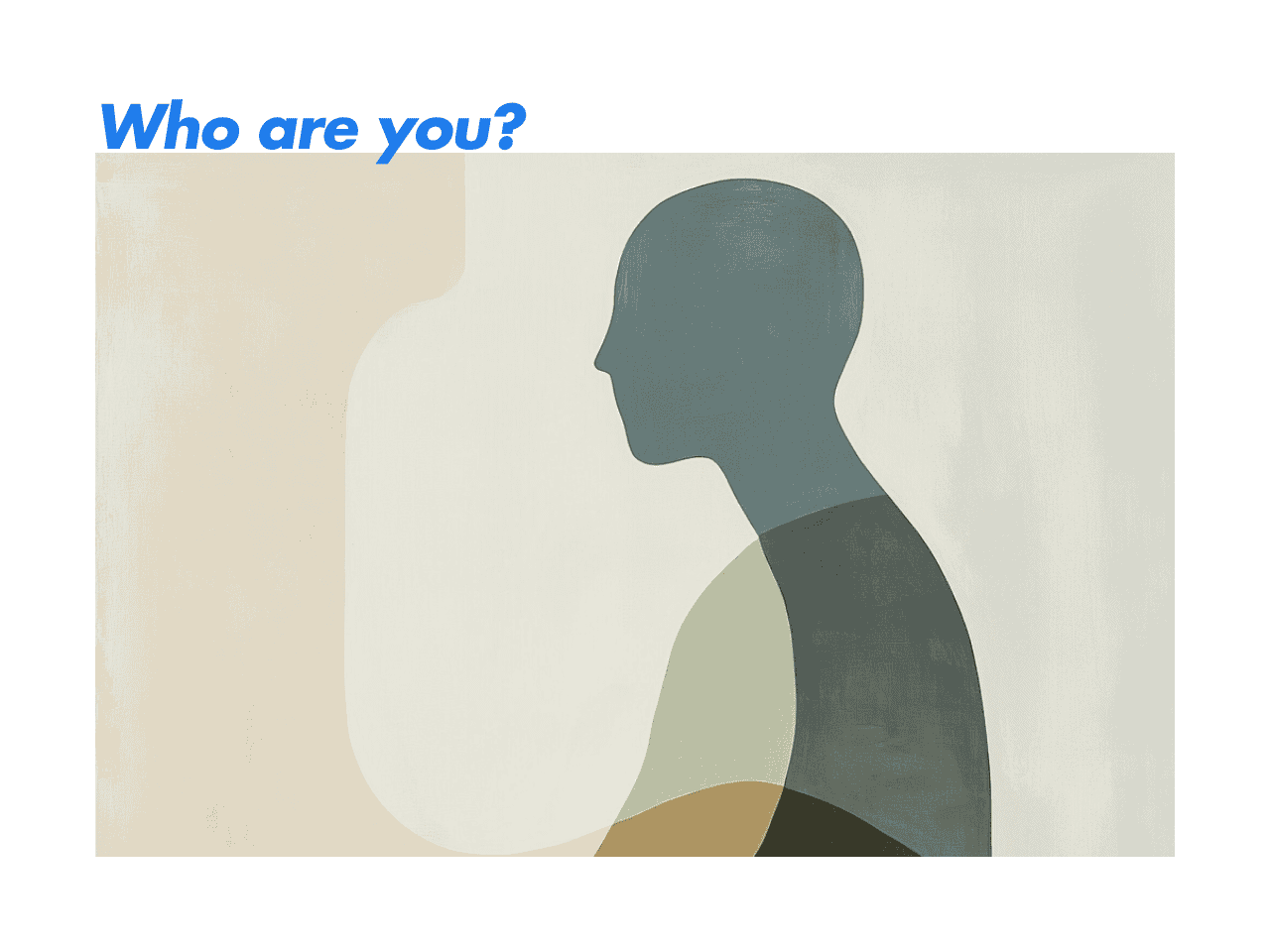 Who Are You As A Human Being?
